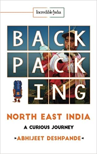 Backpacking Northeast India: A Curious Journey 